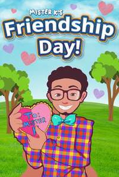 Mister K's Friendship Day