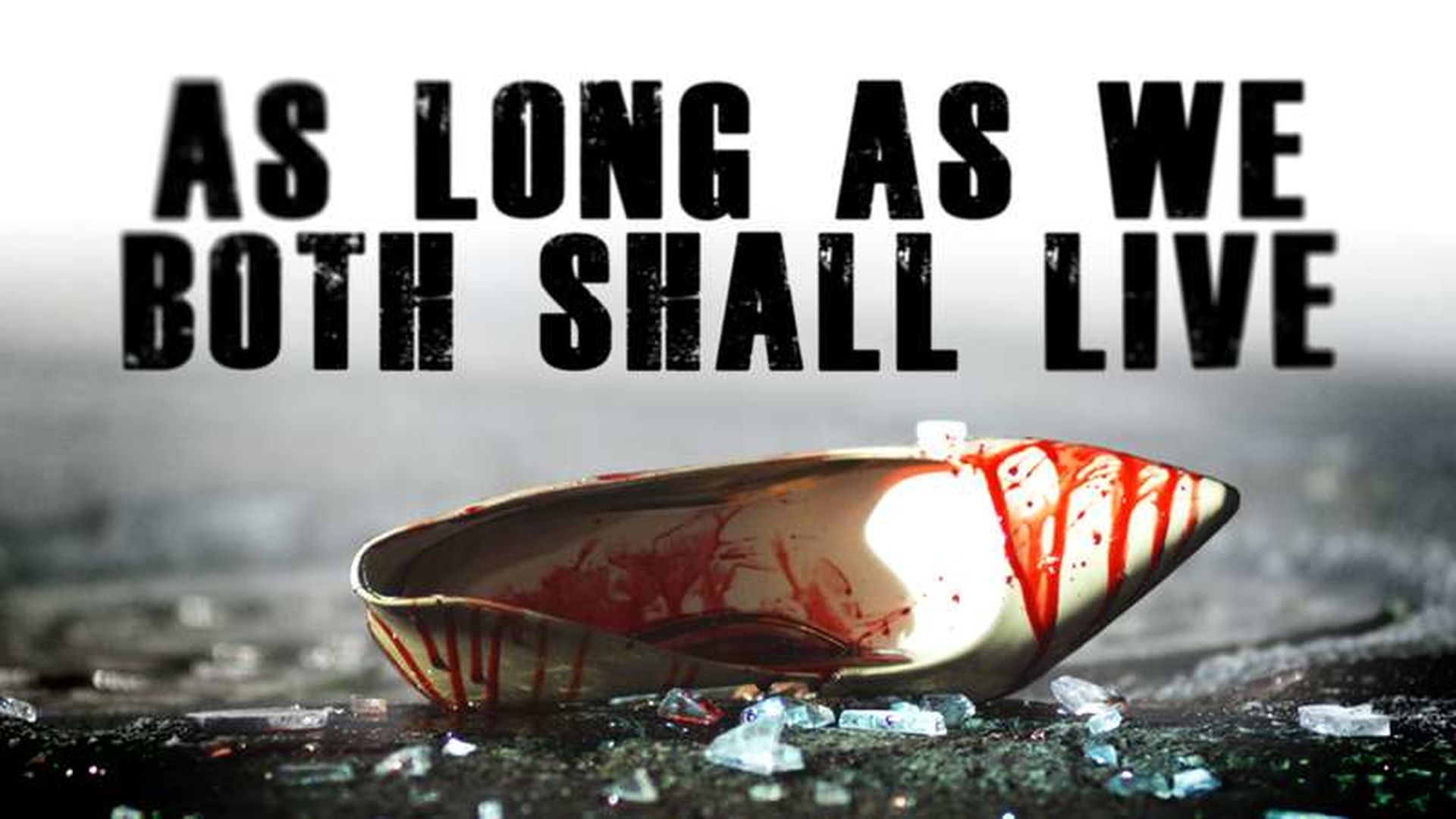 AS LONG AS WE BOTH SHALL LIVE