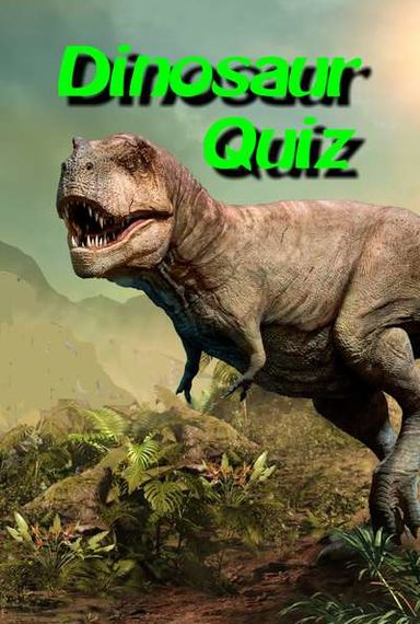 DINOSAUR QUIZ