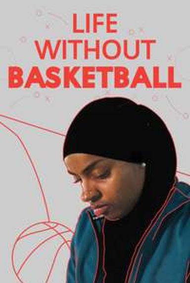 LIFE WITHOUT BASKETBALL
