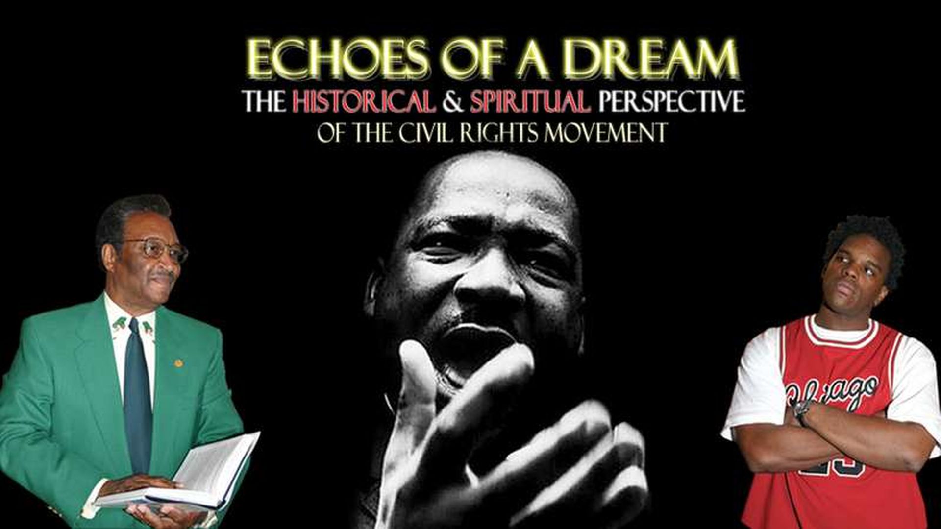 ECHOES OF A DREAM: THE HISTORICAL &SPIRITUAL PERPECTIVE OF THE CIVIL RIGHTS MOVEMENT