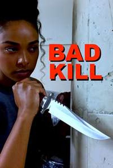 BAD KILL