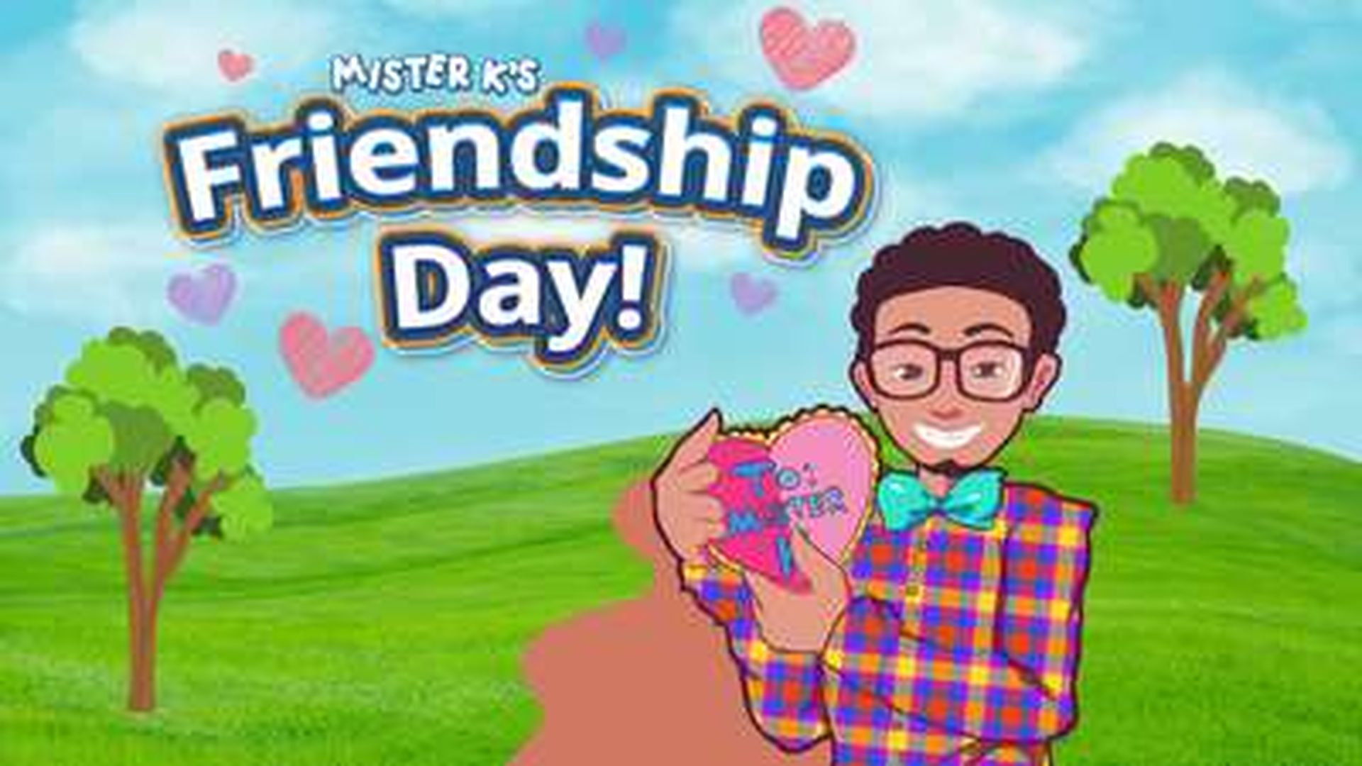 Mister K's Friendship Day