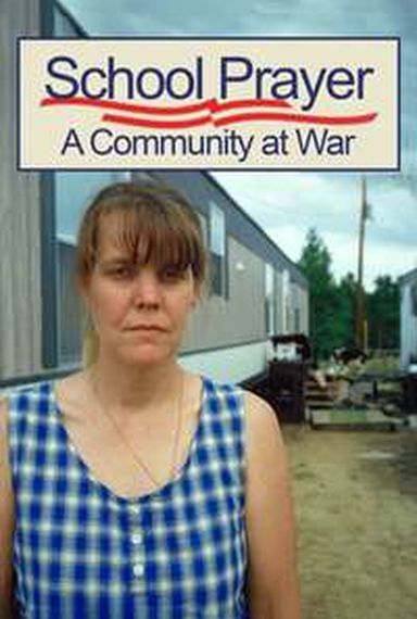 SCHOOL PRAYER:A COMMUNITY AT WAR