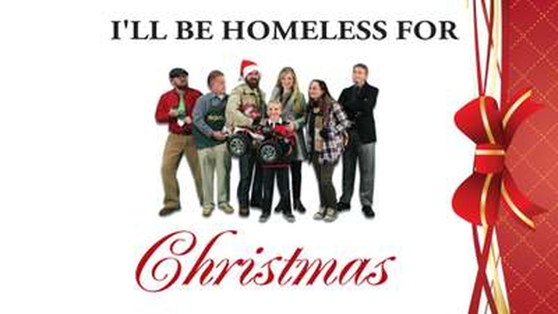 I'LL BE HOMELESS FOR CHRISTMAS