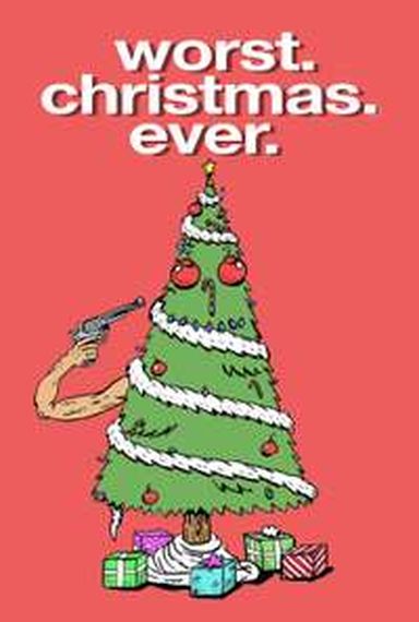 WORST. CHRISTMAS. EVER.