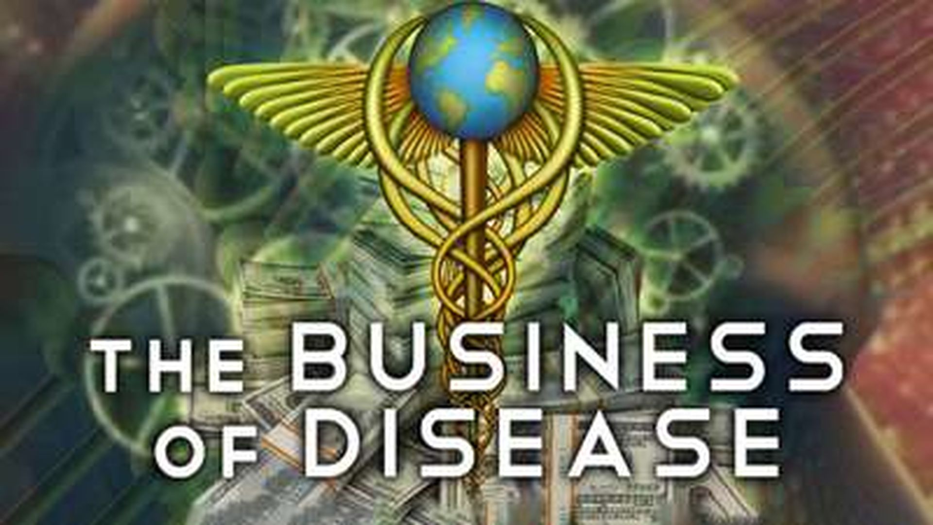 BUSINESS OF DISEASE