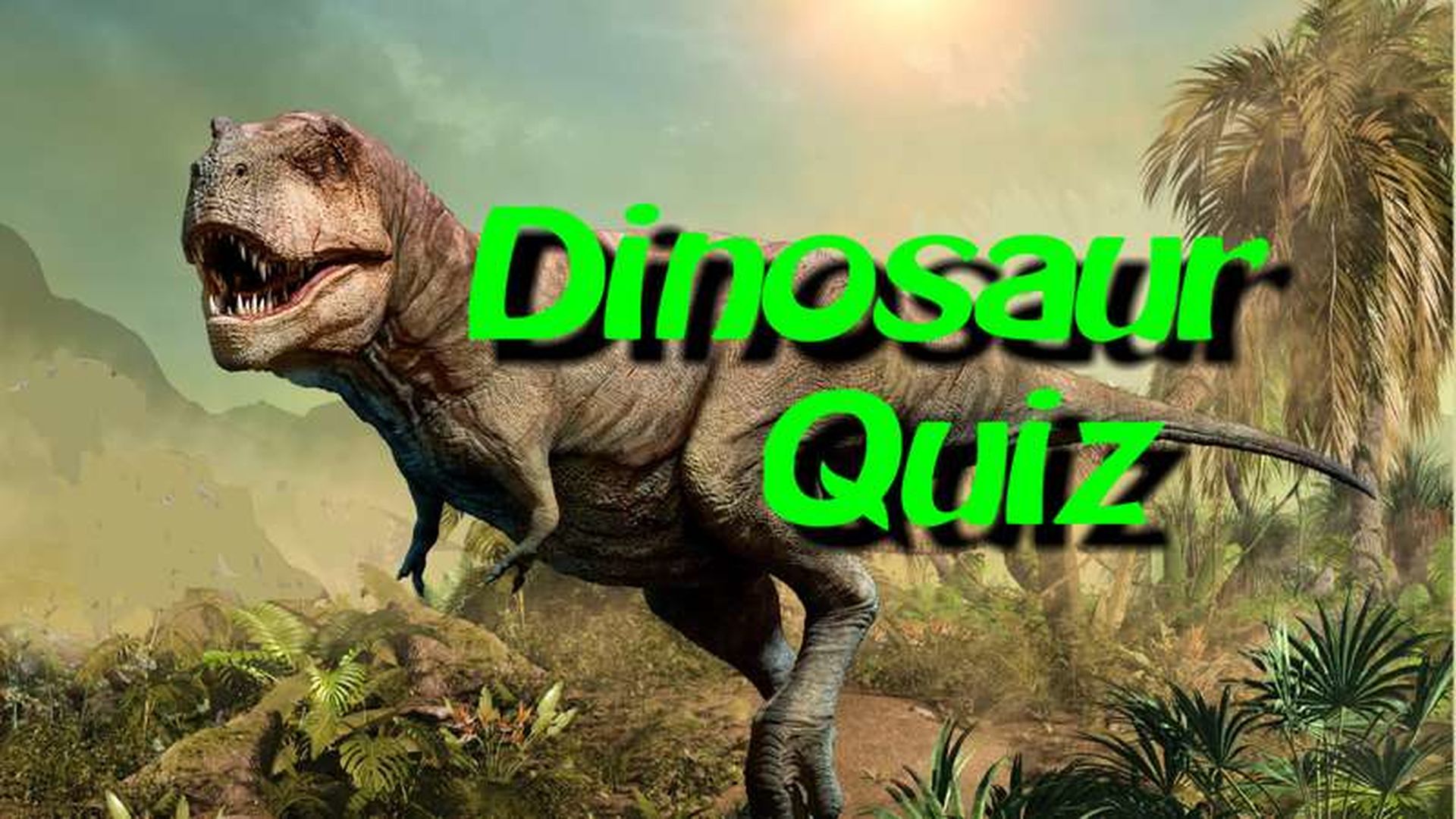 DINOSAUR QUIZ