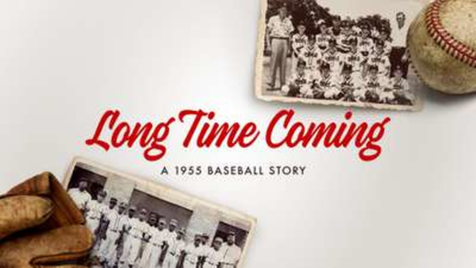 LONG TIME COMING: A 1955 BASEBALL STORY