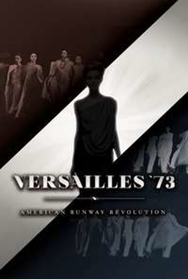 VERSAILLIES ’73: AMERICAN RUNWAY REVOLUTIONS