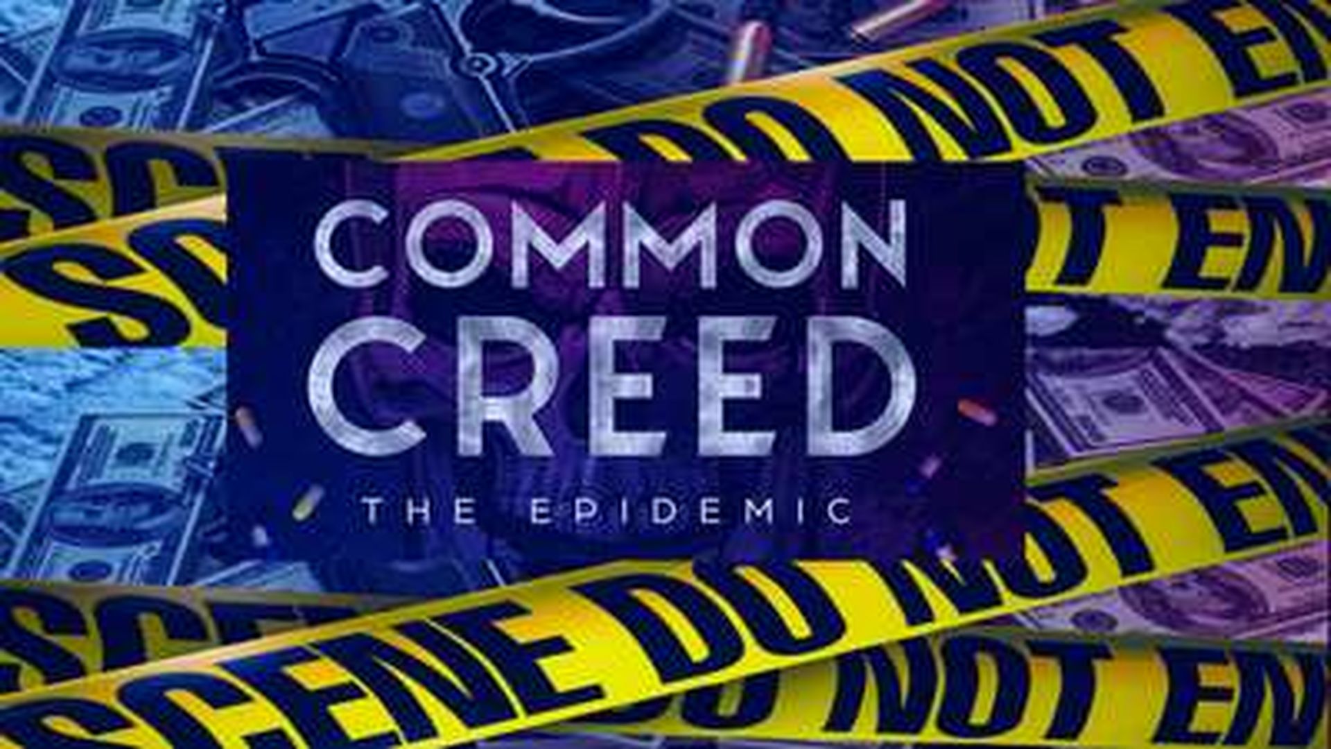 COMMON CREED: THE EPIDEMIC
