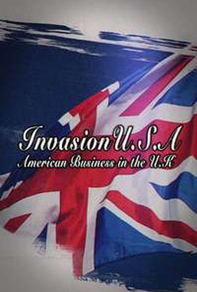 INVASION U.S.A.: AMERICAN BUSINESS IN THE U.K.