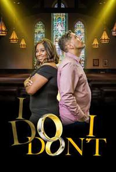 I DO I DON'T