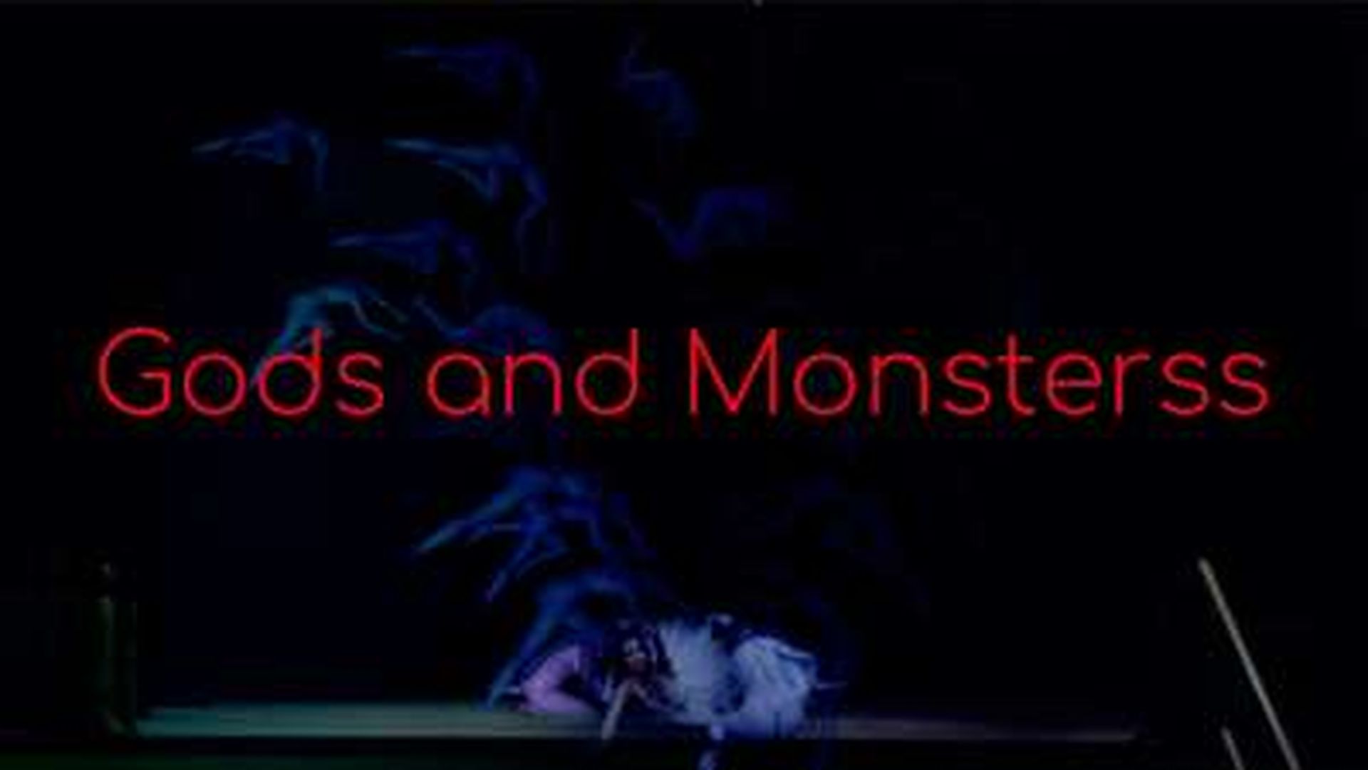 GODS AND MONSTERSS