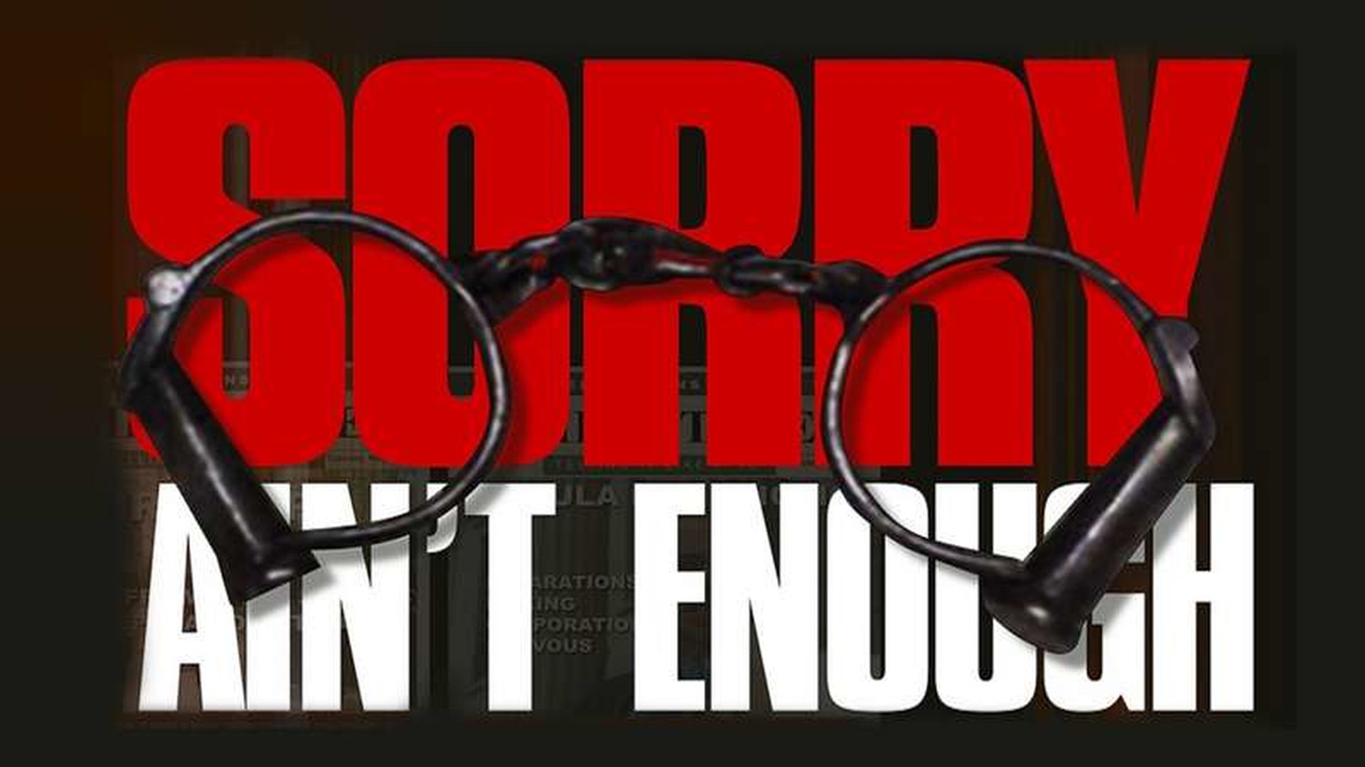 SORRY AIN'T ENOUGH