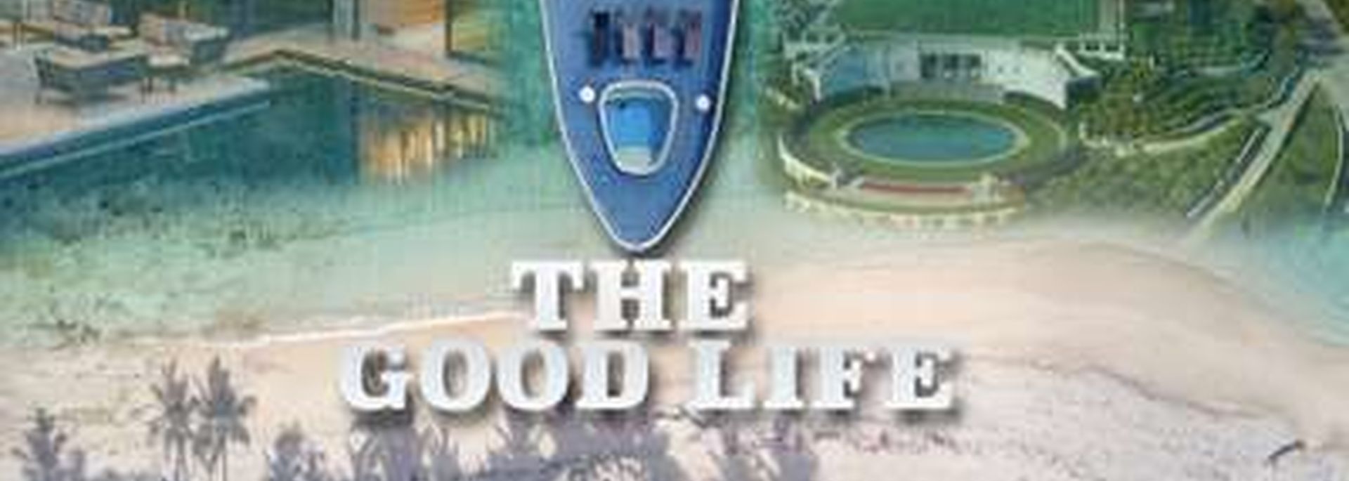 The Good Life